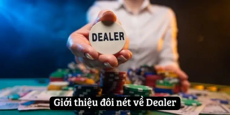 Dealer là nghề gì?